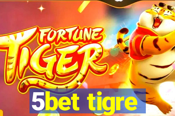 5bet tigre